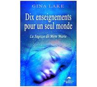 Dix Enseignements Pour Un Seul Monde - La Sagesse De Mère Marie