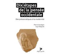 Dix étapes de la pensée occidentale: Des présocratiques à la modernité