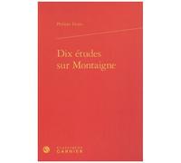 Dix Études Sur Montaigne