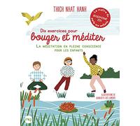 Dix exercices pour bouger et méditer : la méditation en pleine conscience pour les enfants