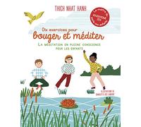 Dix exercices pour bouger et méditer : Les mouvements de la pleine conscience