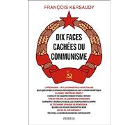 Dix faces cachées du communisme François Kersaudy (Auteur)