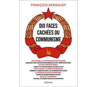 Dix faces cachées du communisme - François Kersaudy - Perrin - broché - Essai