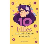 Dix filles qui ont changé le monde