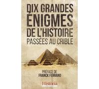 Dix grandes énigmes passées au crible