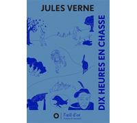 Dix heures en Chasse - JULES VERNES - L'oeil D'or - broché - Roman