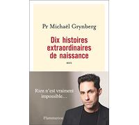 Dix histoires extraordinaires de naissance