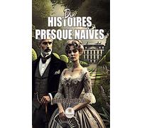 Dix histoires presque naïves - Daniel Berghezan - Le Lys Bleu - broché - Nouvelles