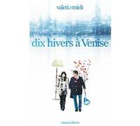 Dix hivers à Venise Valerio Mieli (Auteur), Laurent Lombard (Traduction)
