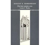 Dix-Huit Années Avec Louis I. Kahn