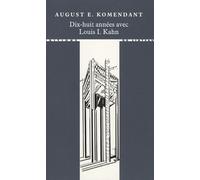 Dix-Huit Années Avec Louis I. Kahn