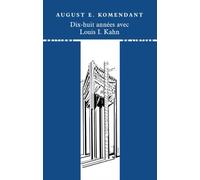 Dix-huit années avec Louis I. Kahn - August E. Kommandant - Du Linteau Eds - broché - Etude