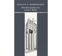 Dix-huit années avec Louis Kahn - fermeture et bascule vers 9782910342951