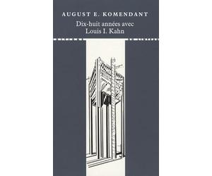 Dix-huit années avec Louis Kahn - fermeture et bascule vers 9782910342951