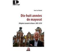 Dix-huit années de mayorat Jean-Luc Roland (Auteur)