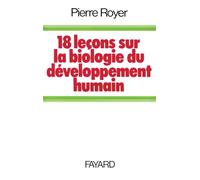 Dix-huit leçons sur la biologie du développement humain