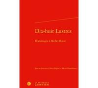 Dix-huit Lustres Collectif (Auteur), Henri Desoubeaux (Editeur du volume), Amir Biglari (Editeur du volume)