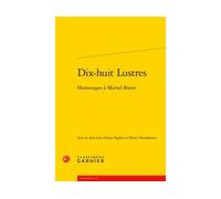 Dix-huit Lustres Hommages à Michel Butor - Amir Biglari - Classiques Garnier - broché - Essai