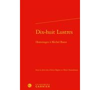 Dix-huit Lustres Hommages à Michel Butor - Collectif - Classiques Garnier - relié - Essai