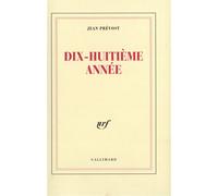 Dix-huitième année - Jean Prévost - Gallimard - broché - Roman
