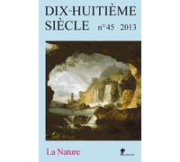Dix-Huitième Siècle N° 45/2013 - La Nature