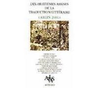 Dix-huitièmes assises de la traduction littéraire (Arles 2001) Collectif (Auteur)