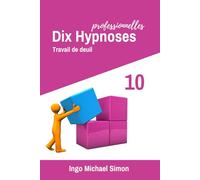 Dix Hypnoses Professionnelles 10: Travail de deuil