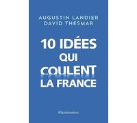 Dix idées qui coulent la France