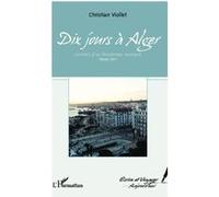 Dix jours à Alger Christian Viollet (Auteur)