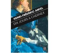 Dix jours à Chernex Journal intime, 29 août-7 septembre 1871 - Henri-Frédéric Amiel - Zoe - Poche - Récit