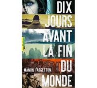 DIX JOURS AVANT LA FIN DU MONDE