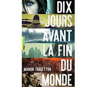 DIX JOURS AVANT LA FIN DU MONDE