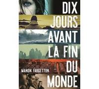 Manon Fargetton – Dix jours avant la fin du monde – Gallimard