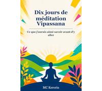 Dix jours de méditation Vipassana: Ce que j’aurais aimé savoir avant d’y aller