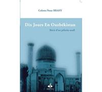 Dix jours en Ouzbékistan - Colette Nour Brahy - Albouraq - broché - Récit