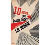 Dix jours qui ébranlèrent le monde Et autres textes sur la révolution russe - John Reed - Nada - broché - Récit
