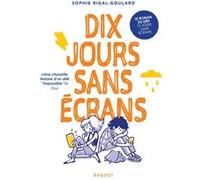Dix jours sans écrans Sophie Rigal-Goulard (Auteur)