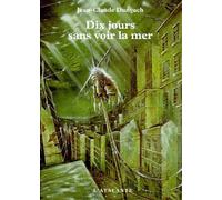 Dix jours sans voir la mer nouvelles 2 Jean-Claude Dunyach (Auteur)
