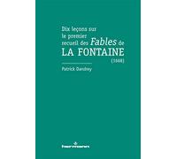Dix leçons sur le premier recueil des Fables de La Fontaine (1668)