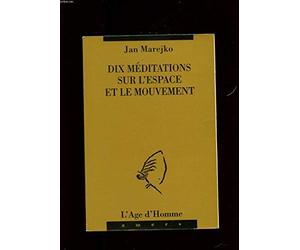 Dix méditations sur l'espace et le mouvement