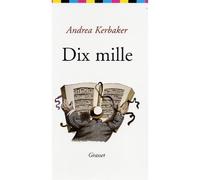 Dix mille - Andrea Kerbaker - Grasset - broché - Roman
