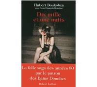 Hubert Boukobza – Dix mille et une nuits – La folle saga des années 80 – Broché