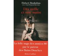 Dix mille et une nuits La folle saga des années 80 - Hubert Boukobza - Robert Laffont - broché - Récit