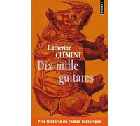 Dix Mille Guitares - Catherine Clément - Points - Poche - Roman