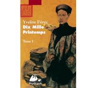 Dix mille printemps, tome 1