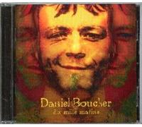 Daniel Boucher - Dix Mille Matins [Import]