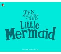 Dix minutes avant le coucher : La petite sirène