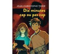 Dix minutes cap ou pas cap Jean-Christophe Tixier (Auteur), Anne-Lise Nalin (Illustration)