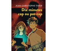 Dix minutes cap ou pas cap - Jean-Christophe Tixier - Syros Jeunesse - Poche - Roman junior