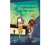 Dix minutes de dingue Jean-Christophe Tixier (Auteur), Anne-Lise Nalin (Illustration)
